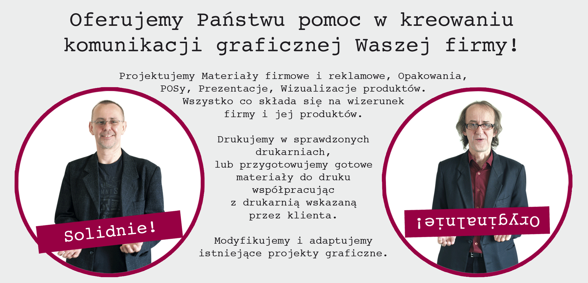 Oferujemy Pa�stwu pomoc w kreowaniu komunikacji graficznej i wizerunku Waszej firmy.